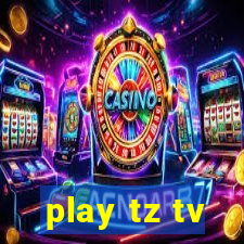 play tz tv